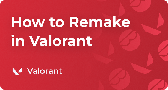 How to Remake in Valorant, Match Canceling Guide