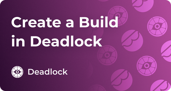 How to Make a Build in Deadlock, Edit, Share or Use Public