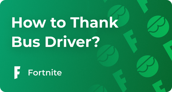 How to Thank the Bus Driver in Fortnite on PC, PS, XBOX