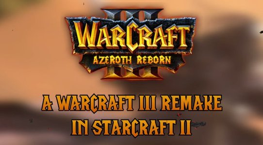 Azeroth Reborn, a remake of Warcraft 3 in the Starcraft 2 Engine, has been fully released