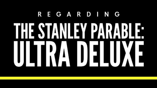 THE STANLEY PARABLE: ULTRA DELUXE Remaster/Expansion Delayed Until "Sometime Probably Before Summer"