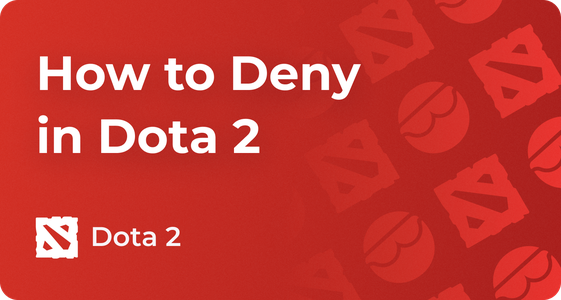 How to Deny in Dota 2 | Deny Creeps, Towers, Ally Heroes