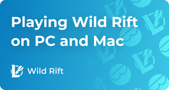 How to Play Wild Rift on PC or Mac Complete Guide 2025
