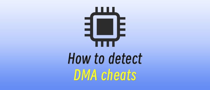 How to detect Direct Memory Access cheats