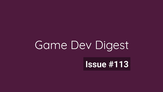 Game Dev Digest Issue #113 - Visual Effects