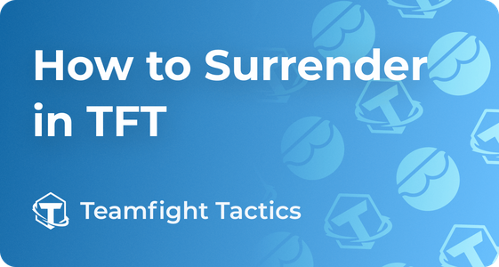 How to Surrender in TFT, Teamfight Tactics FF or GG Guide