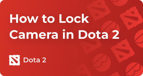How to Lock Camera in Dota 2, Lock on Hero Explained