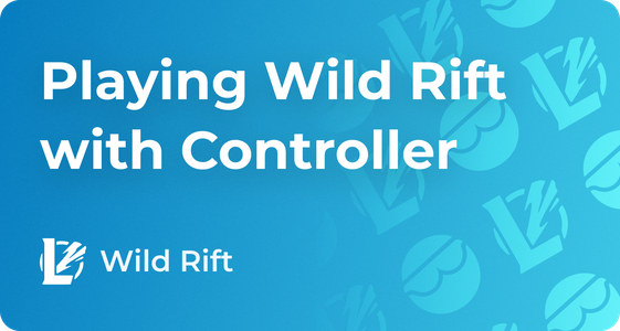 How To Play Wild Rift With a Controller on iOS or Android