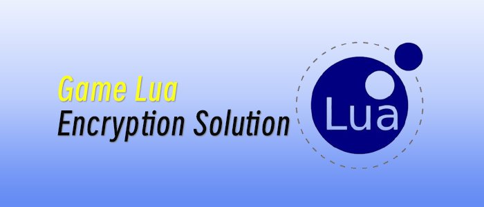 Game Lua Encryption Solution