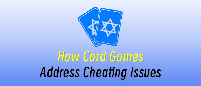 How Card Games Address Cheating Issues