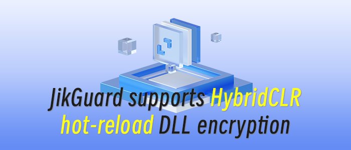 JikGuard supports HybridCLR hot-reload DLL encryption