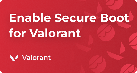 How to Enable Secure Boot for Valorant, Windows Guide